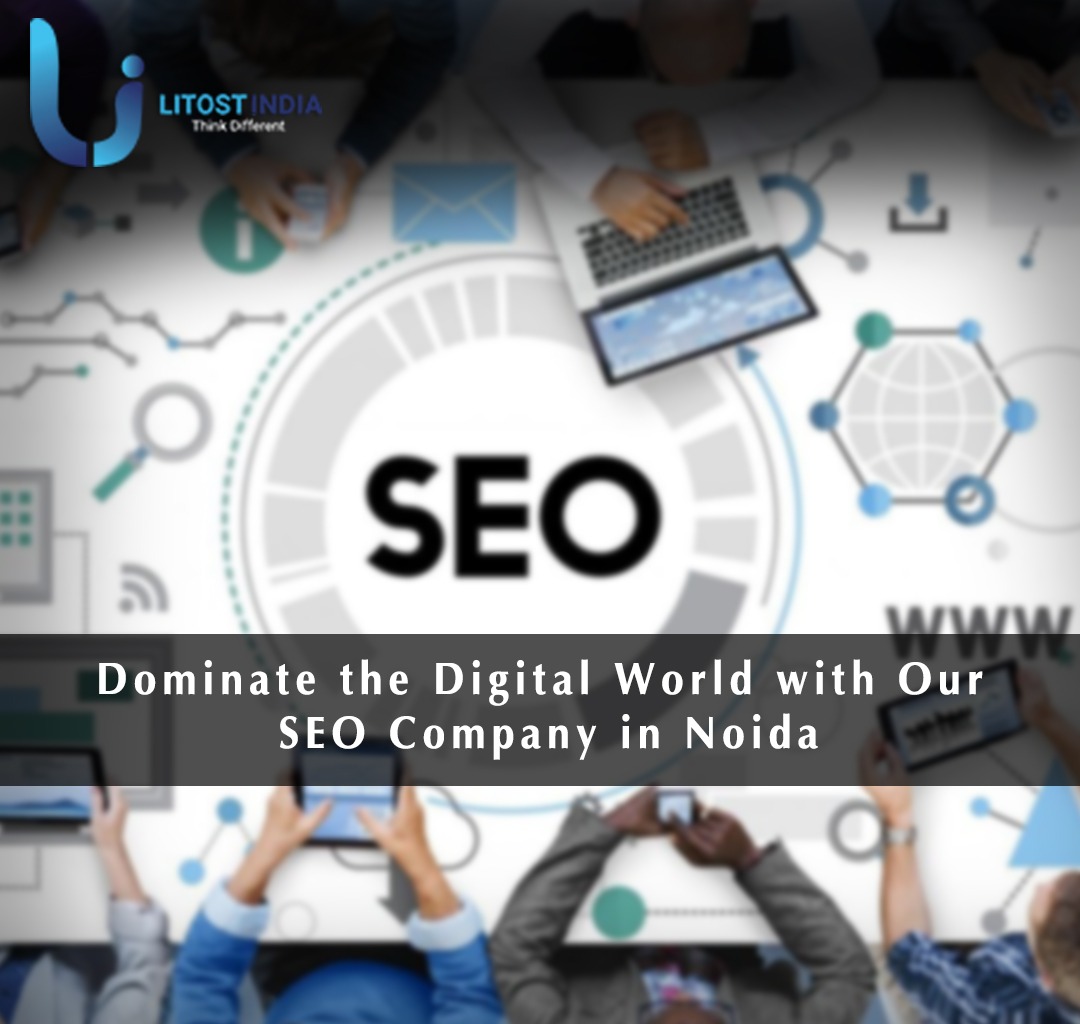 Dominate the Digital World with Our SEO Company in Noida